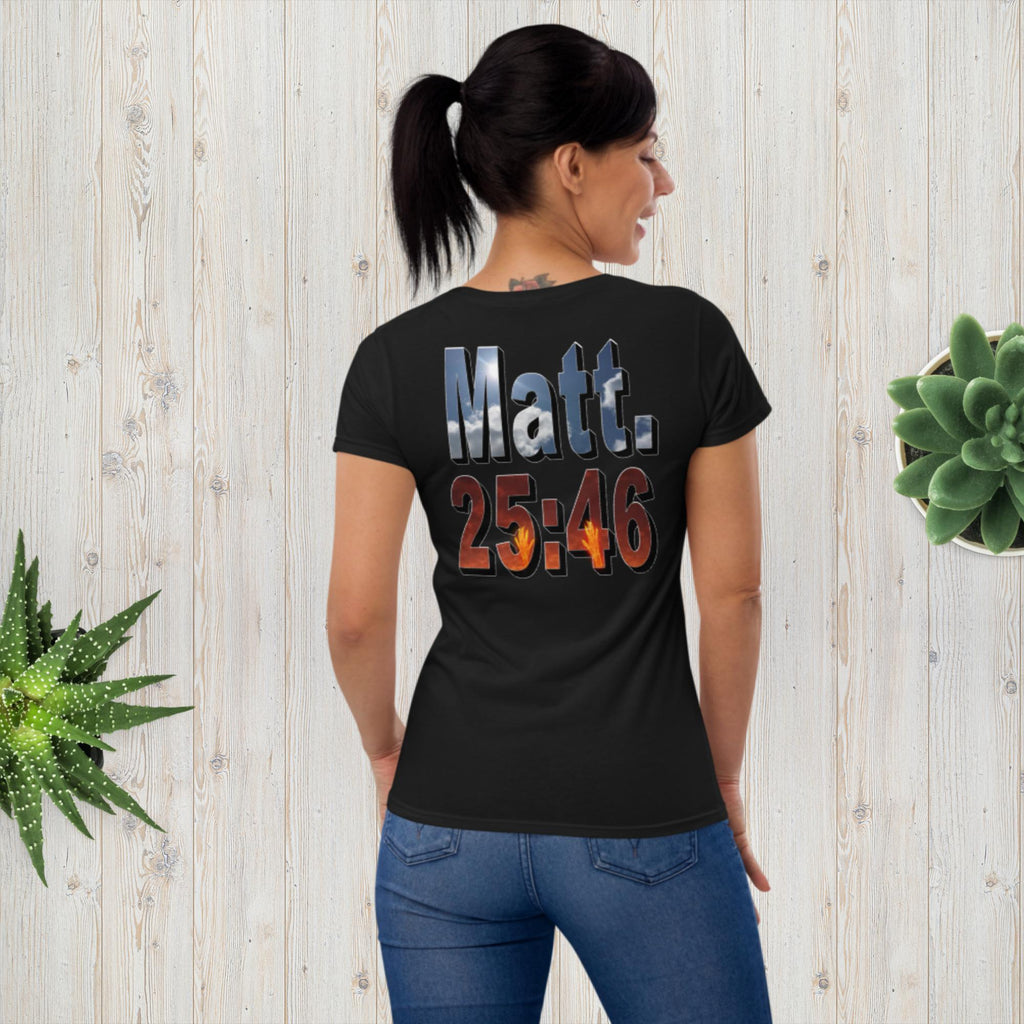 Where Will You Spend ETERNITY Matt 25:26 Women's short sleeve t-shirt