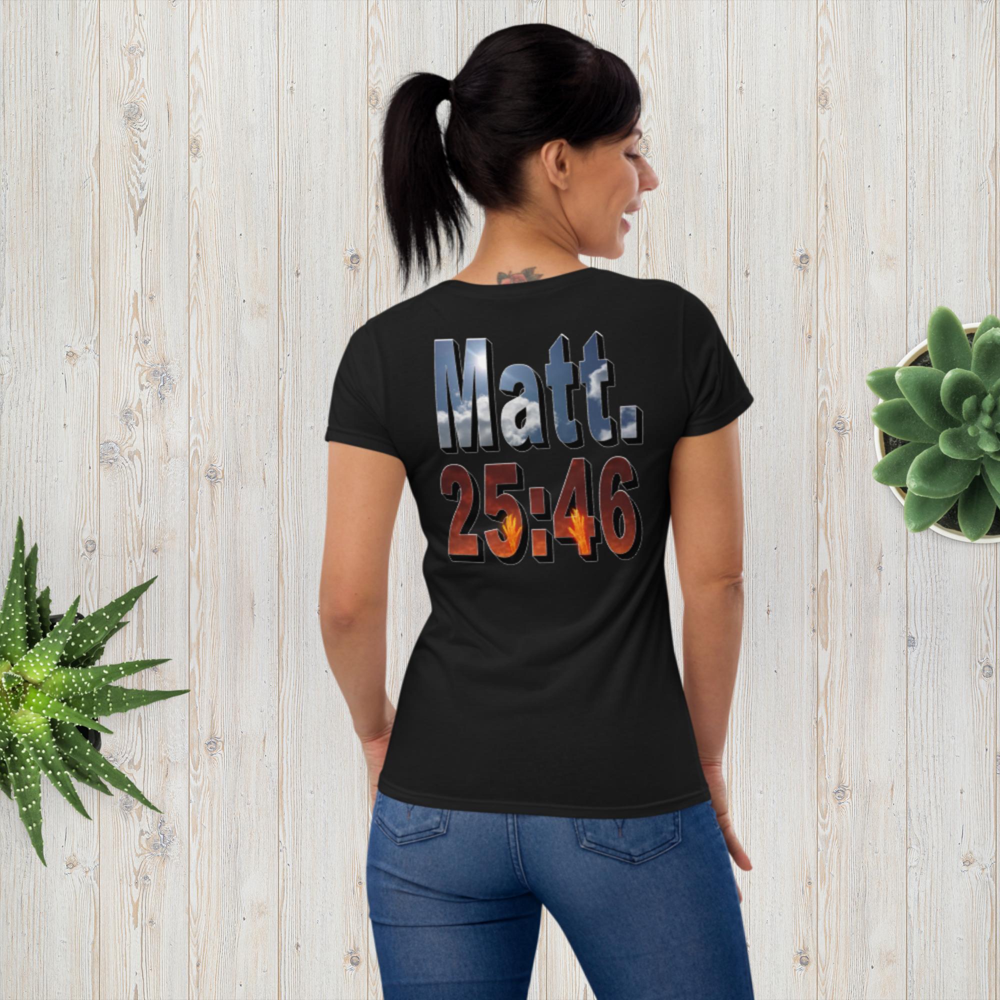 Where Will You Spend ETERNITY Matt 25:26 Women's short sleeve t-shirt