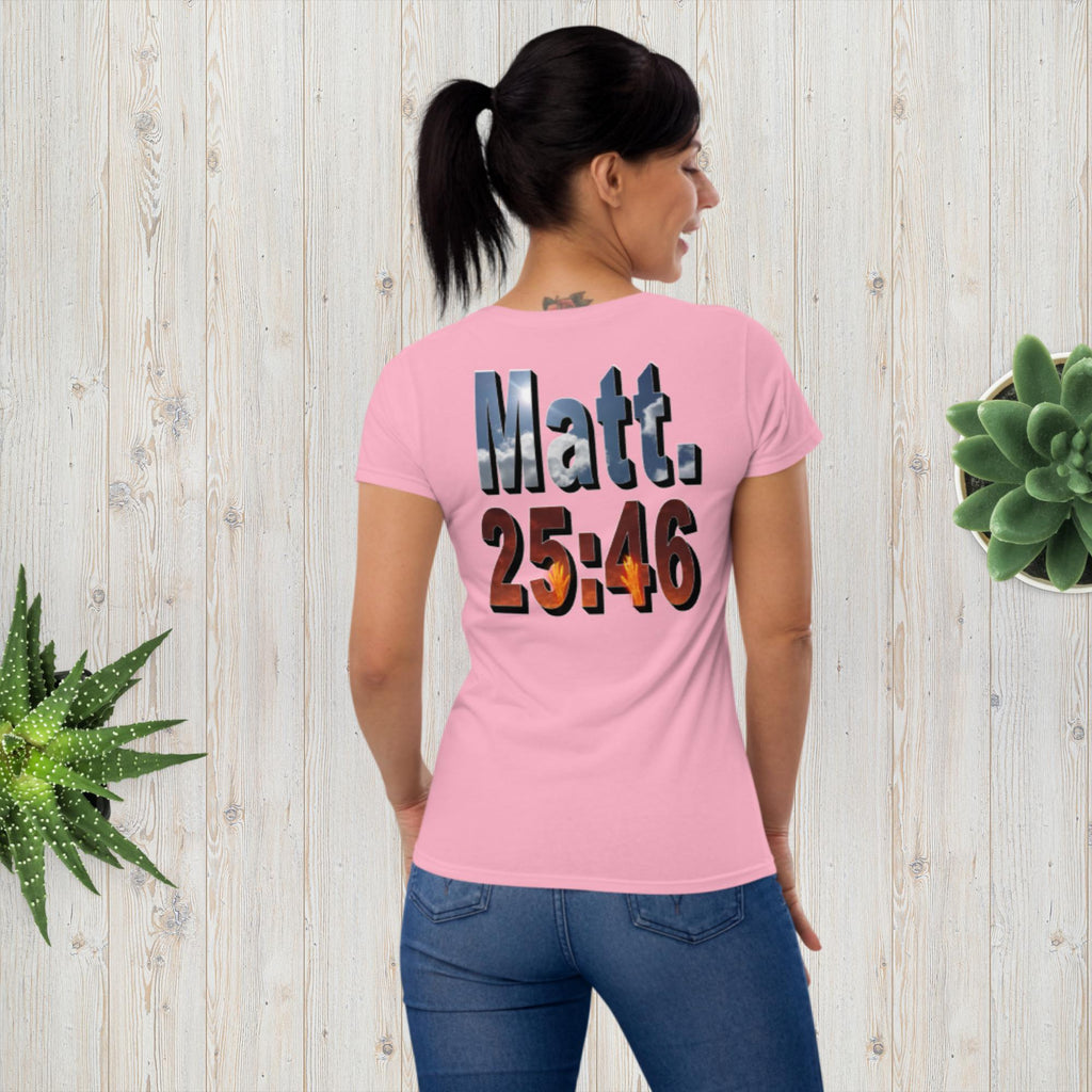 Where Will You Spend ETERNITY Matt 25:26 Women's short sleeve t-shirt