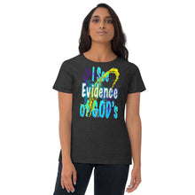 Load image into Gallery viewer, I See Evidence of God&#39;s Goodness Through Out My Life - Women&#39;s short sleeve t-shirt
