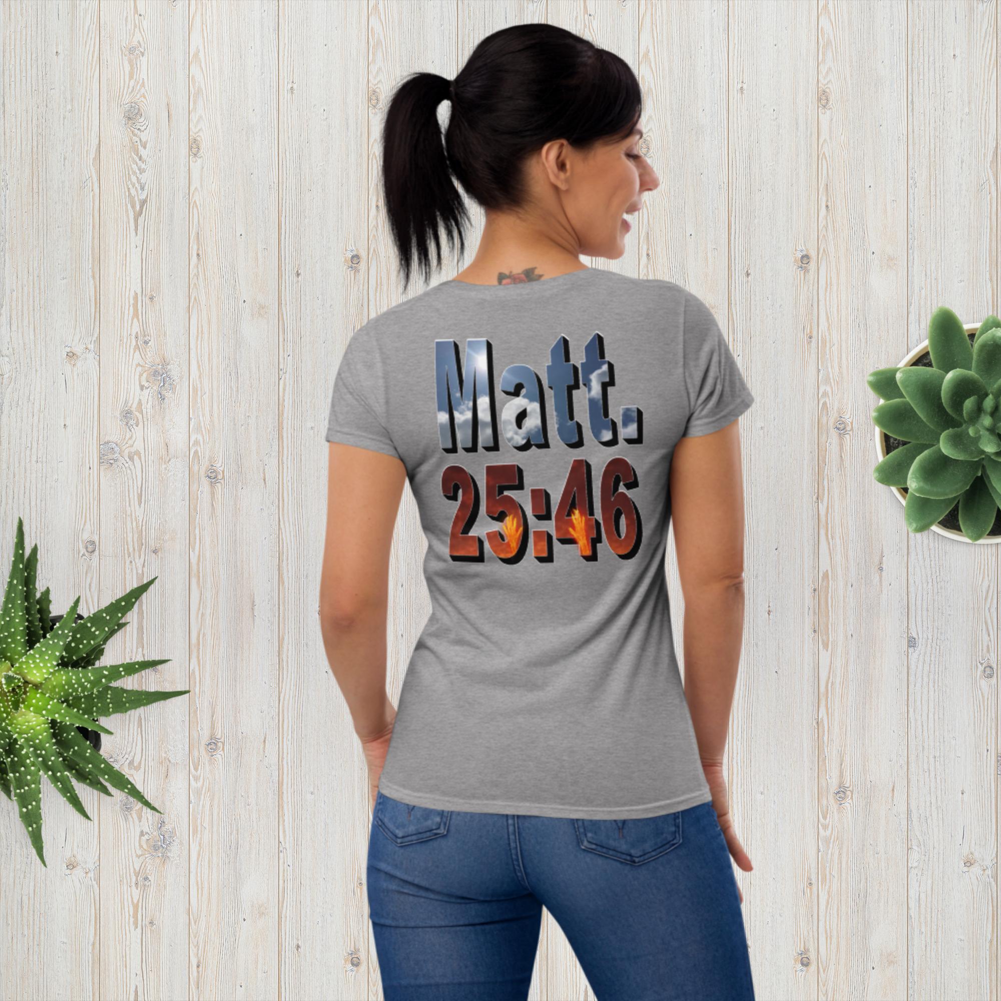 Where Will You Spend ETERNITY Matt 25:26 Women's short sleeve t-shirt