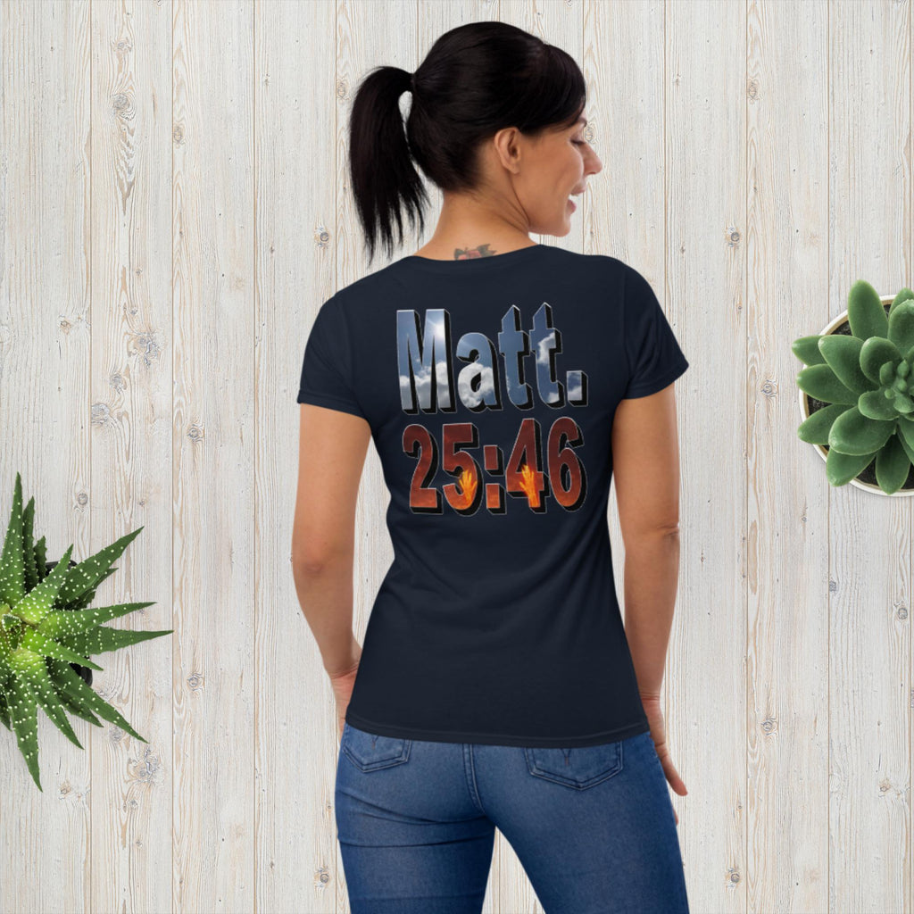 Where Will You Spend ETERNITY Matt 25:26 Women's short sleeve t-shirt