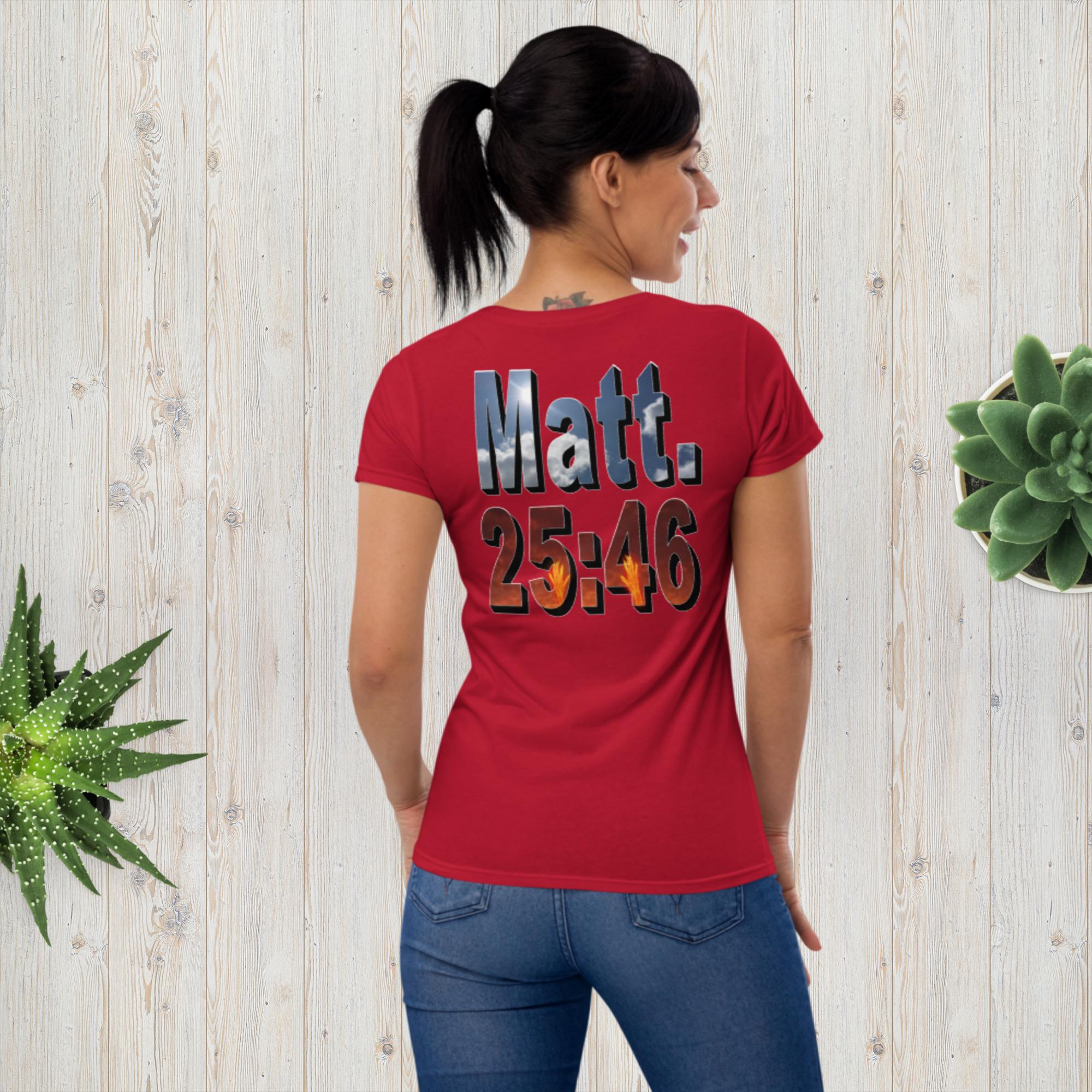 Where Will You Spend ETERNITY Matt 25:26 Women's short sleeve t-shirt