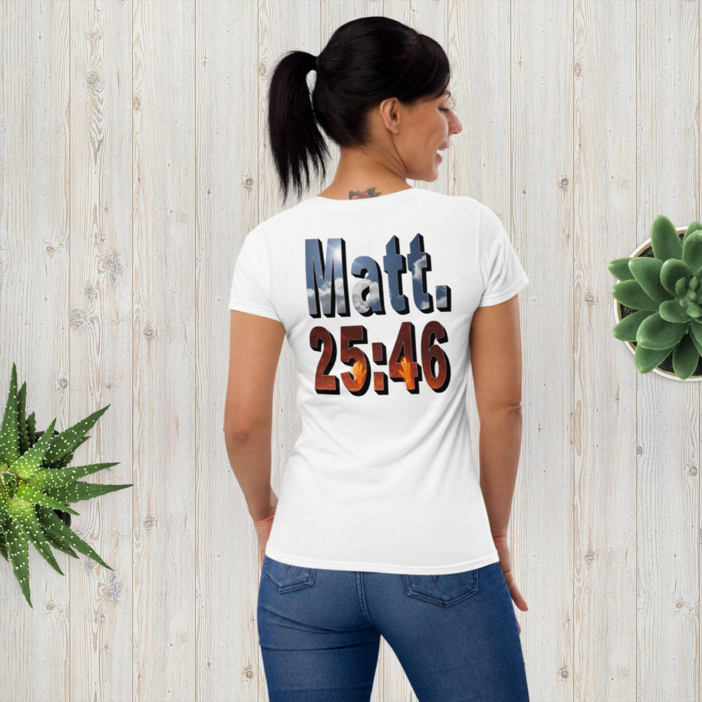 Where Will You Spend ETERNITY Matt 25:26 Women's short sleeve t-shirt