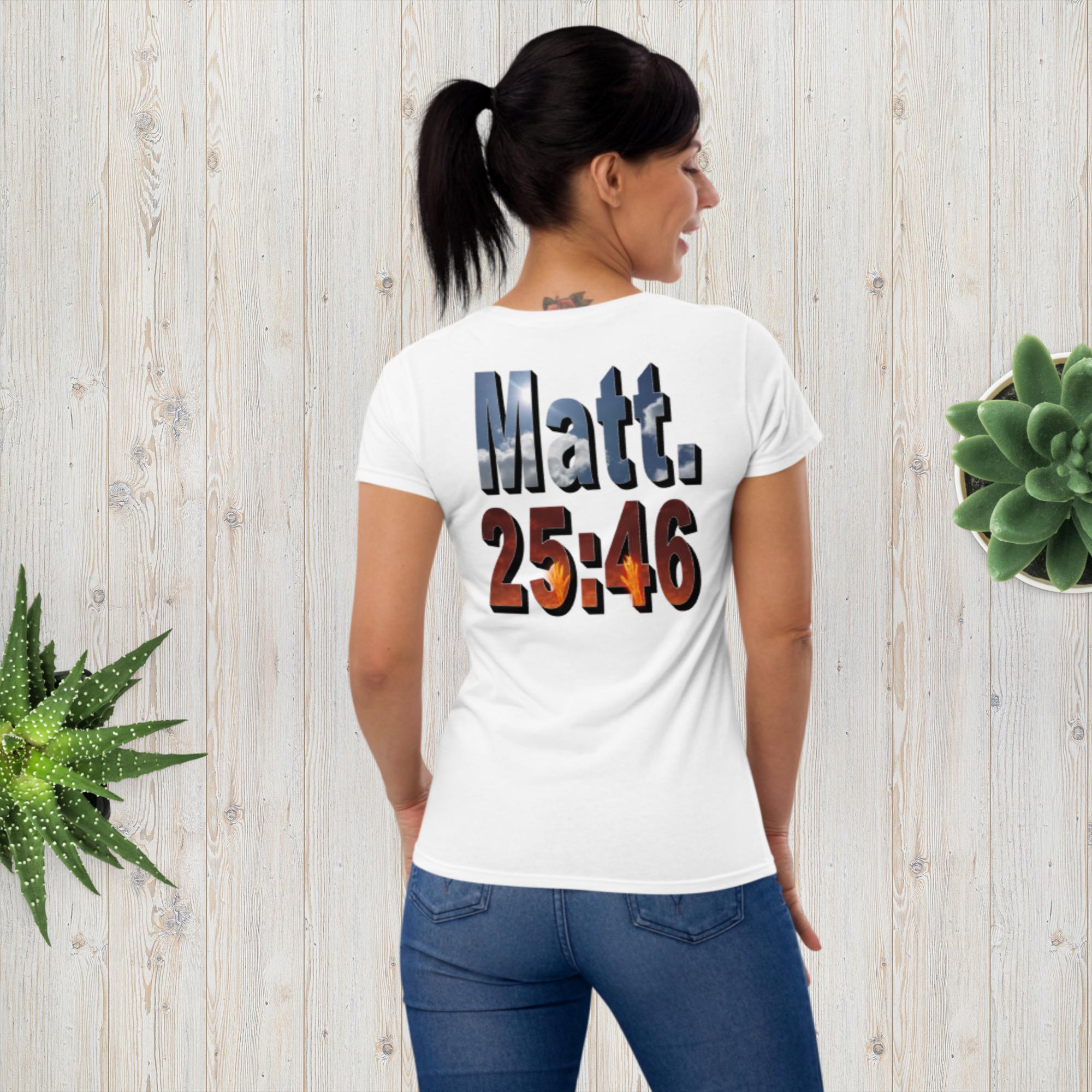 Where Will You Spend ETERNITY Matt 25:26 Women's short sleeve t-shirt