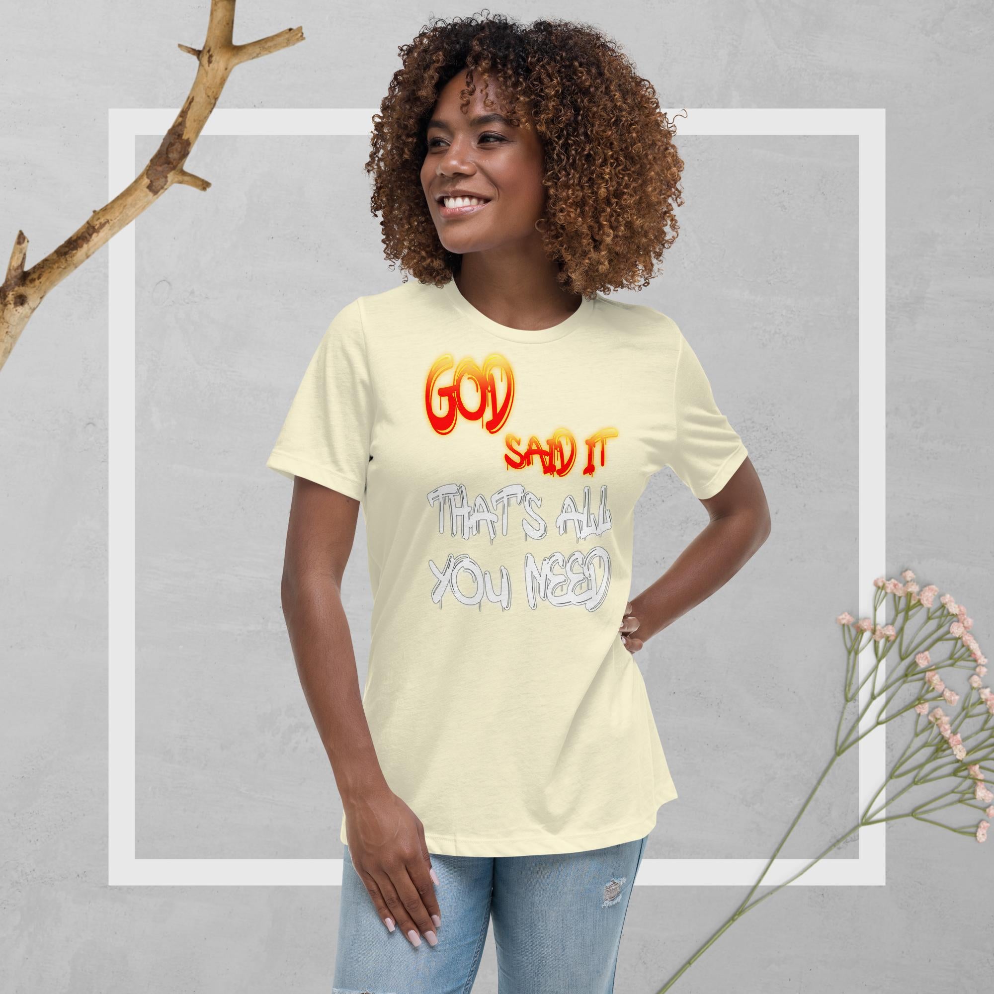 GOD Said it That's All You Need - PERIODT - Women's Relaxed T-Shirt