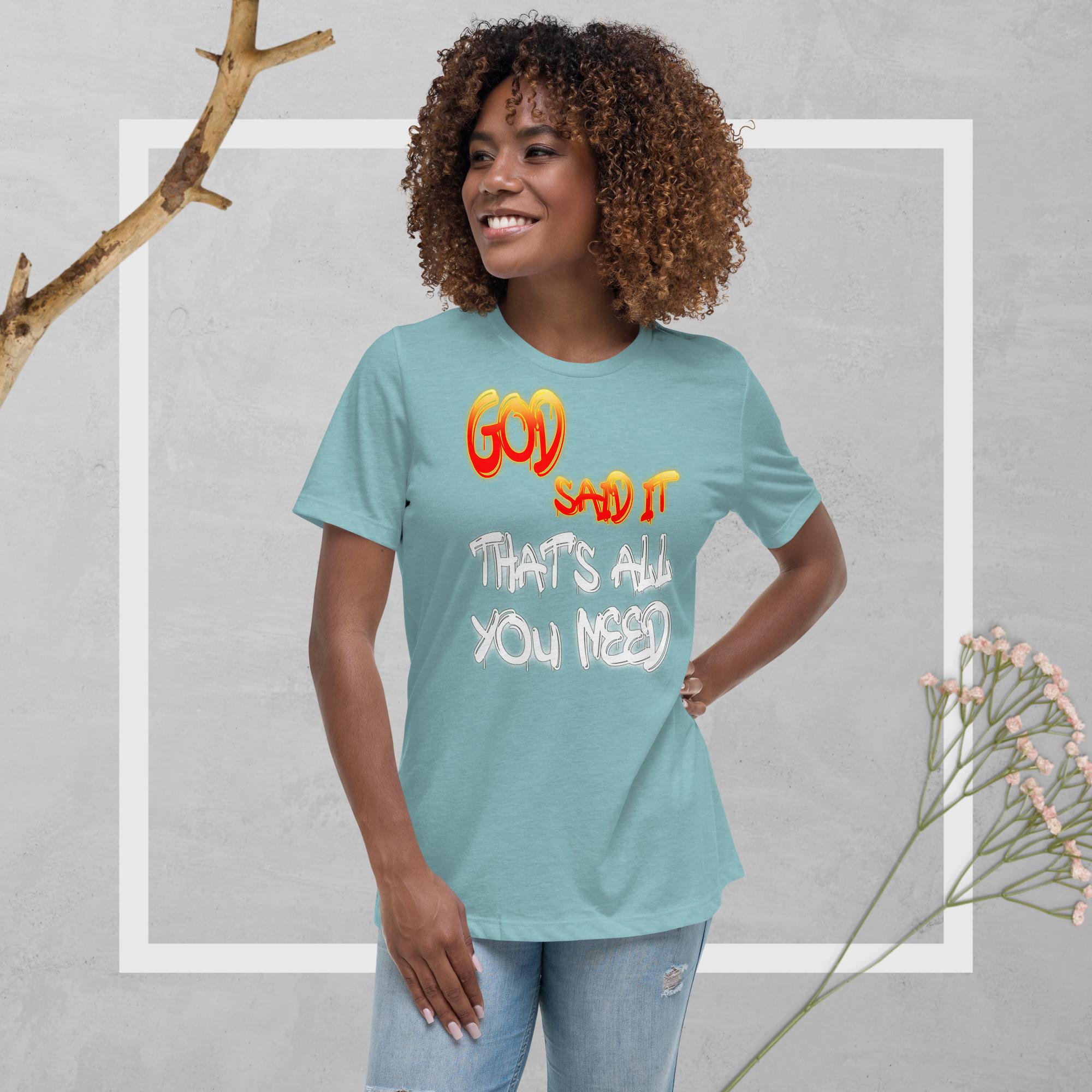 GOD Said it That's All You Need - PERIODT - Women's Relaxed T-Shirt