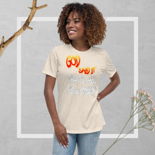 Load image into Gallery viewer, GOD Said it That&#39;s All You Need - PERIODT - Women&#39;s Relaxed T-Shirt
