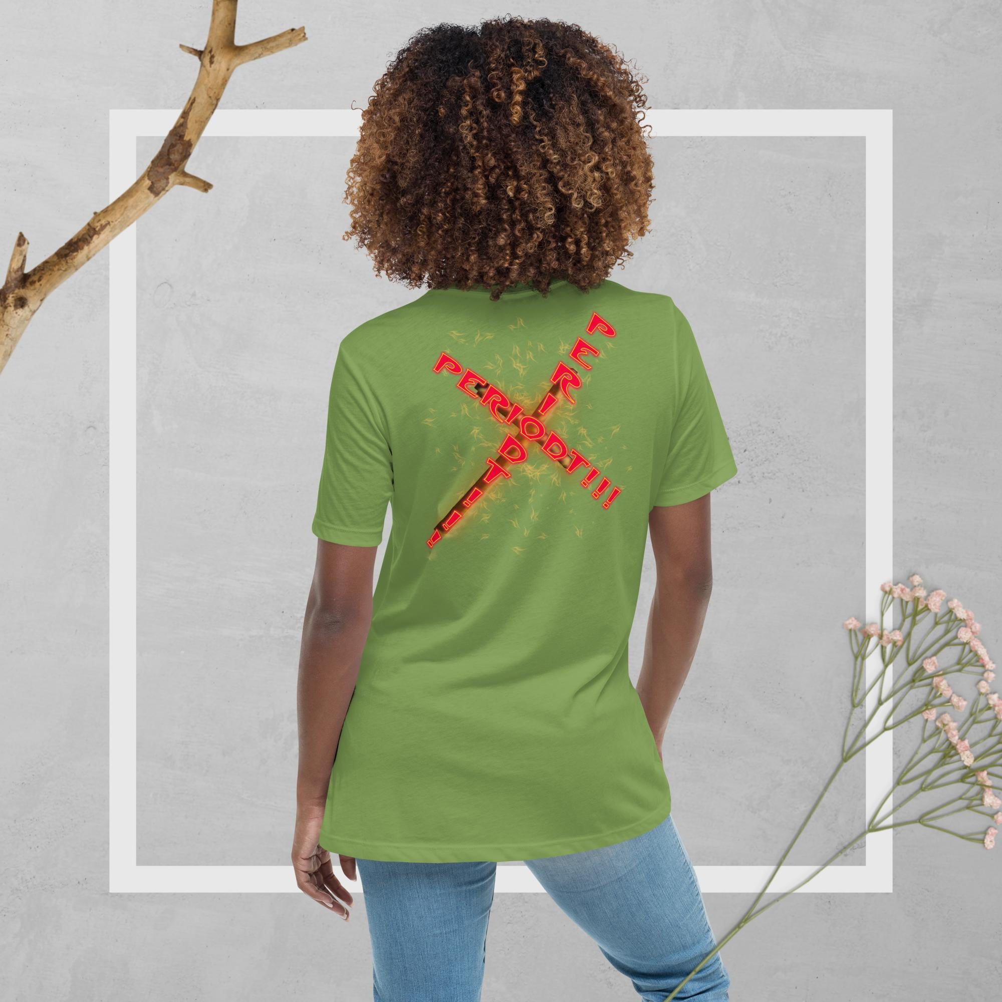 GOD Said it That's All You Need - PERIODT - Women's Relaxed T-Shirt