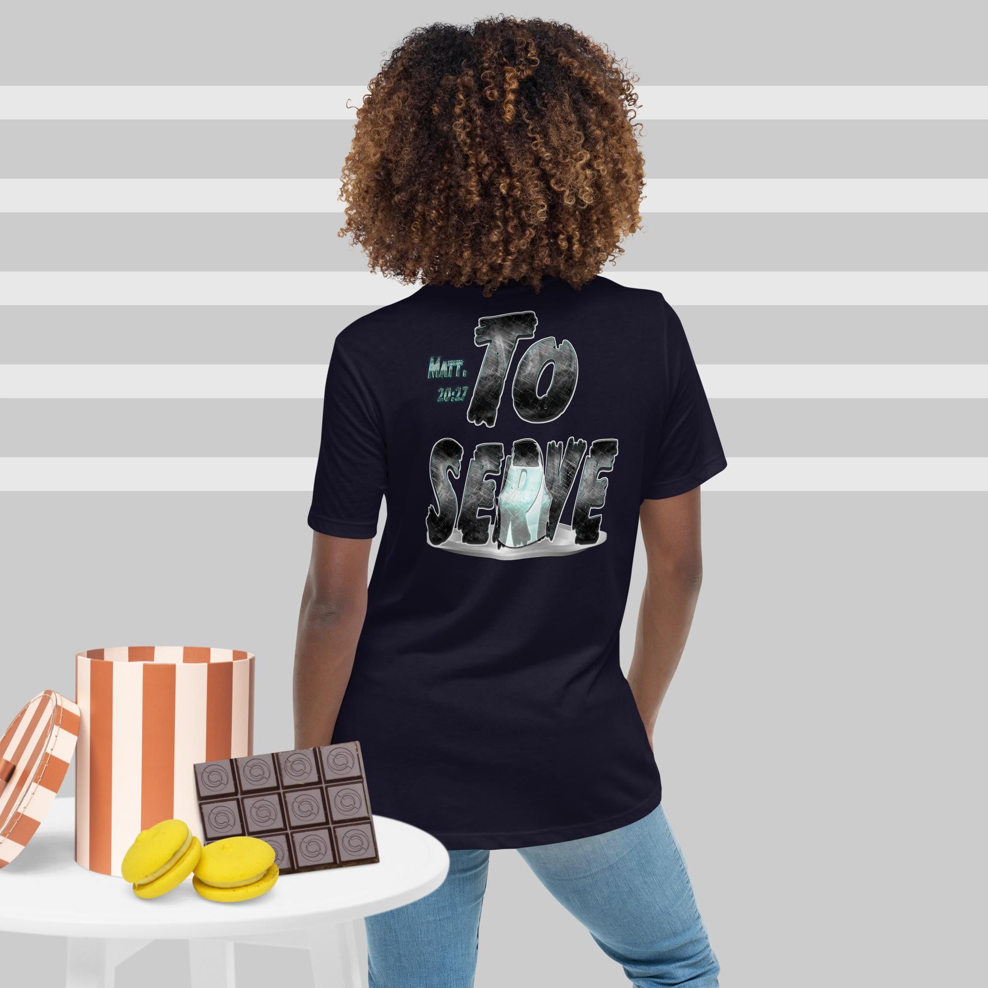 God Anointed You to SERVE Matt. 20:27 - Women's Relaxed T-Shirt