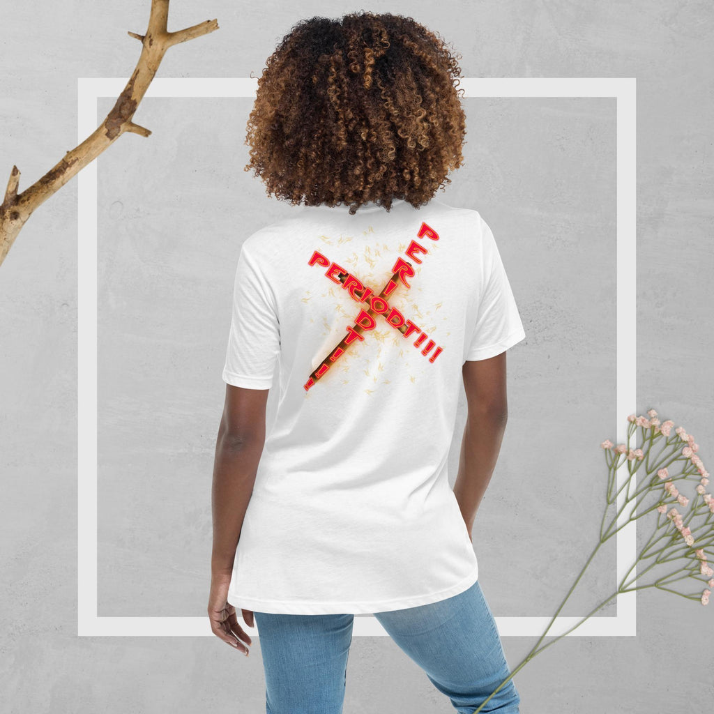 GOD Said it That's All You Need - PERIODT - Women's Relaxed T-Shirt